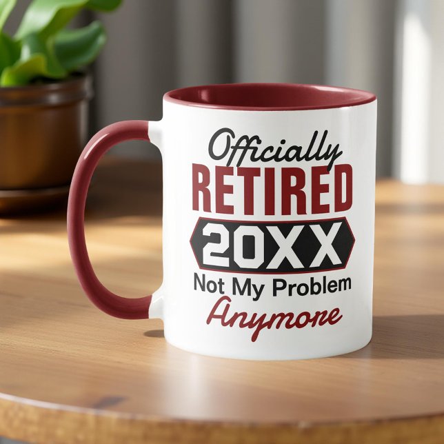 Officially Retired 2025, Not My Problem Anymore Mug (Creator Uploaded)