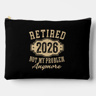 Officially Retired 2026 Not My Problem Anymore Art Accessory Pouch