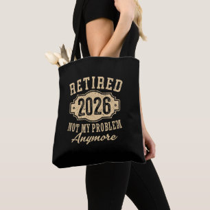 Officially Retired 2026 Not My Problem Anymore Art Tote Bag