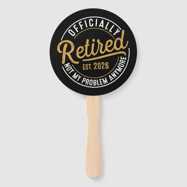 Officially Retired 2026 Not My Problem Anymore Hand Fan (Front)