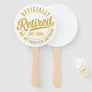Officially Retired 2026 not My Problem Anymore Hand Fan