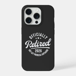 Officially Retired 2026 not My Problem Anymore iPhone 15 Pro Case