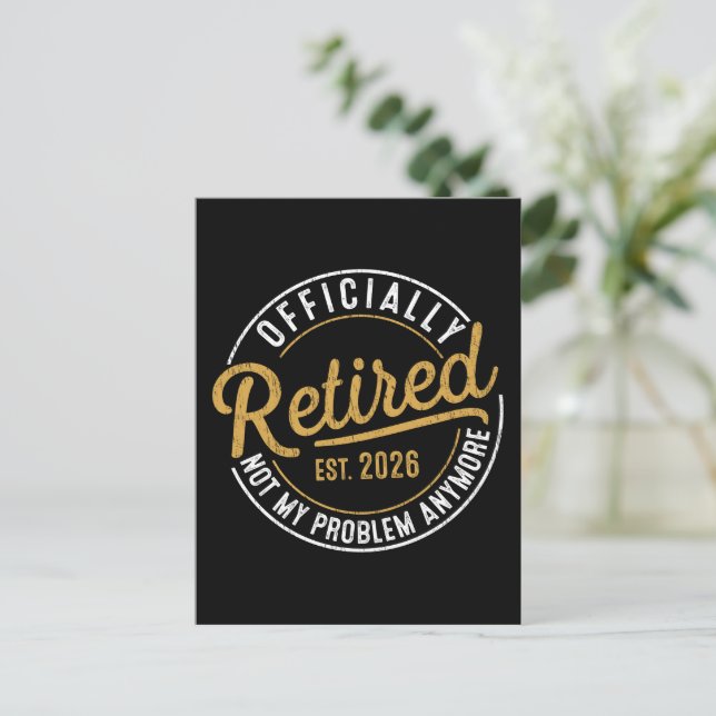 Officially Retired 2026 Not My Problem Anymore Postcard (Standing Front)