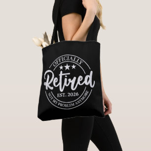 Officially Retired 2026 White Badge Not My Problem Tote Bag