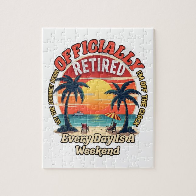 Officially Retired Every Day Weekend Jigsaw Puzzle (Vertical)