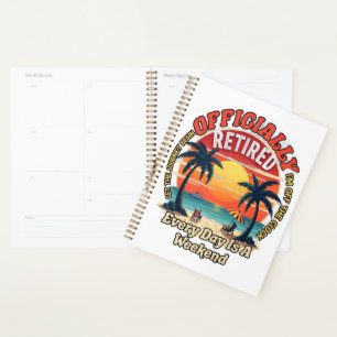 Officially Retired Every Day Weekend Planner