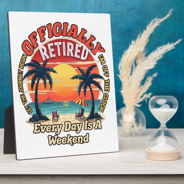 Officially Retired Every Day Weekend Plaque (Side)