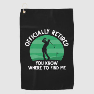 Officially Retired Golf Towel