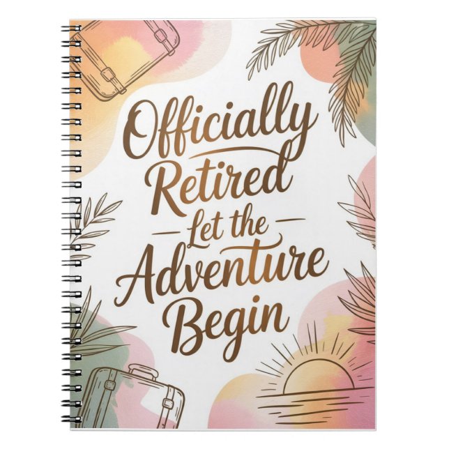 Officially Retired – Let the Adventure Begin Notebook (Front)