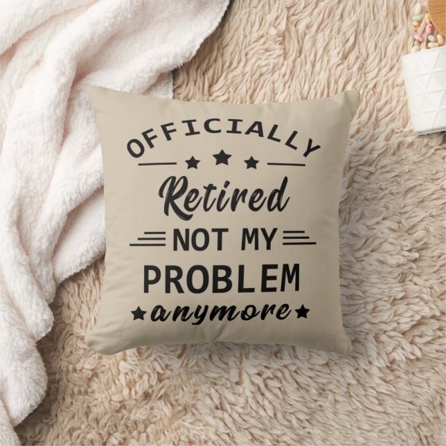 officially retired not my problem anymore throw pillow (Blanket)