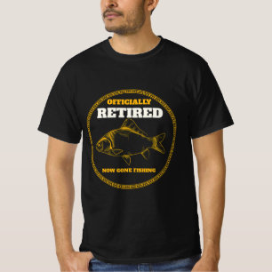 OFFICIALLY RETIRED NOW GONE FISHING T-Shirt