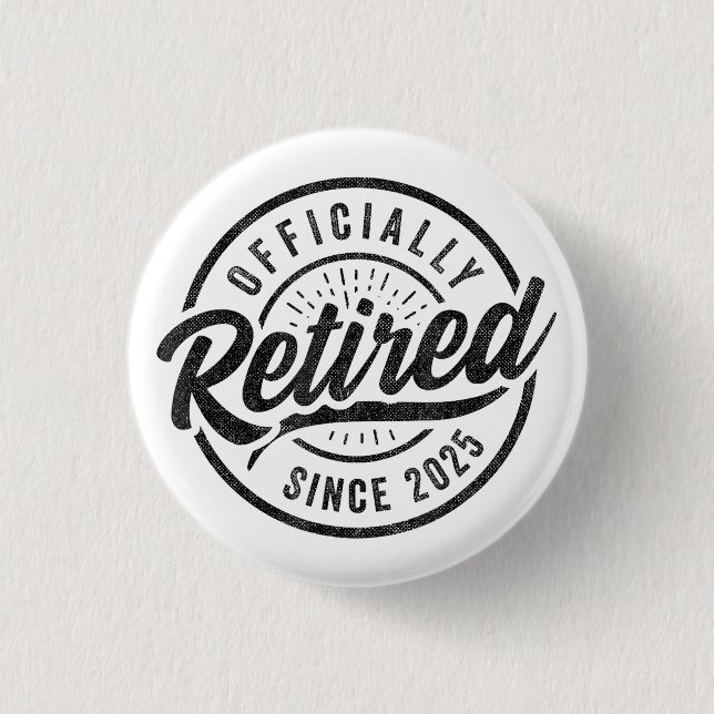 Officially Retired Since 2025 - Retirement 2025 1 Inch Round Button (Front)