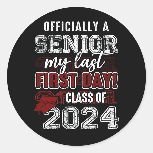 Officially Senior 2024 My Last First Day Class Of  Classic Round Sticker (Front)