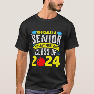 Officially Senior 2024 My Last First Day Class Of  T-Shirt