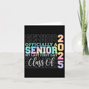Officially Senior 2025 My Last First Day Cl Of 25  Card