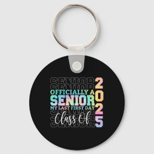 Officially Senior 2025 My Last First Day Cl Of 25 Keychain