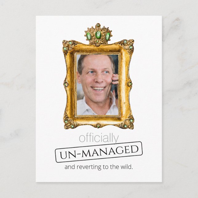 officially un-managed retirement invitation postcard (Front)