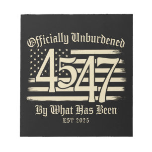 Officially Unburdened By What Has Been Trump 45 47 Notepad