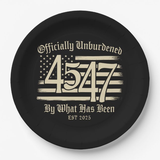 Officially Unburdened By What Has Been Trump 45 47 Paper Plate (Front)