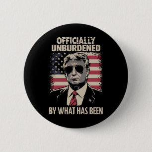 Officially Unburdened By What Has Been Trump 47 2 Inch Round Button