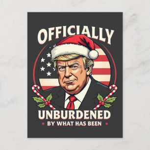 Officially Unburdened By What Has Been Trump 47th Postcard