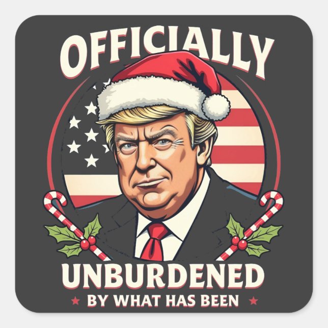 Officially Unburdened By What Has Been Trump 47th Square Sticker (Front)