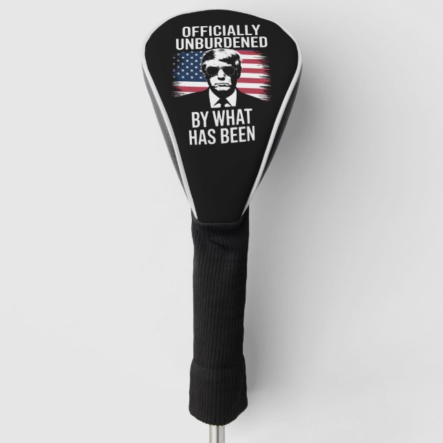 Officially Unburdened By What Has Been Trump  Golf Head Cover (Front)