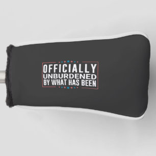 Officially Unburdened by What Has Been Trump  Golf Head Cover