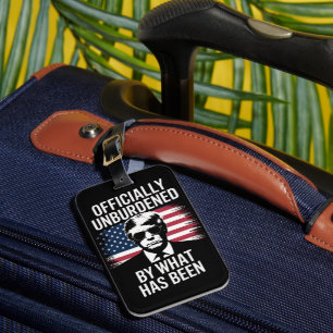 Officially Unburdened By What Has Been Trump  Luggage Tag
