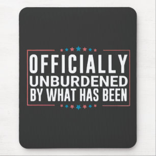 Officially Unburdened by What Has Been Trump Mouse Pad