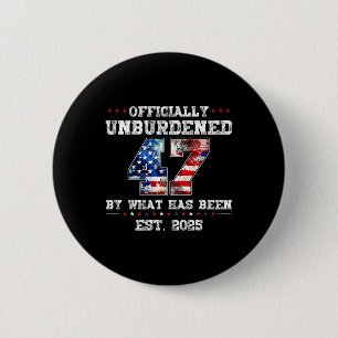 Officially Unburdened By What Has Been Trump Victo 2 Inch Round Button