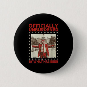 Officially Unburdened By What Has Been Trump Victo 2 Inch Round Button