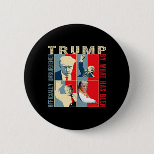 Officially Unburdened By What Has Been Trump Victo 2 Inch Round Button