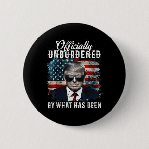Officially Unburdened By What Has Been Trump Victo 2 Inch Round Button