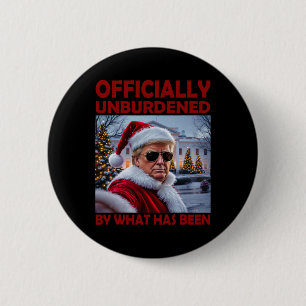 Officially Unburdened By What Has Been Trump Victo 2 Inch Round Button