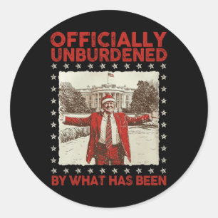 Officially Unburdened By What Has Been Trump Victo Classic Round Sticker