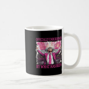Officially Unburdened By What Has Been Trump Victo Coffee Mug