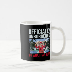 Officially Unburdened By What Has Been Trump Victo Coffee Mug