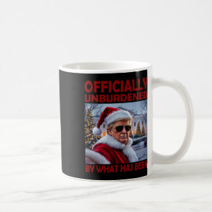 Officially Unburdened By What Has Been Trump Victo Coffee Mug