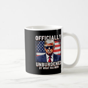 Officially Unburdened By What Has Been Trump Victo Coffee Mug