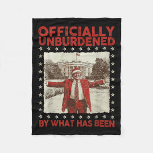 Officially Unburdened By What Has Been Trump Victo Fleece Blanket