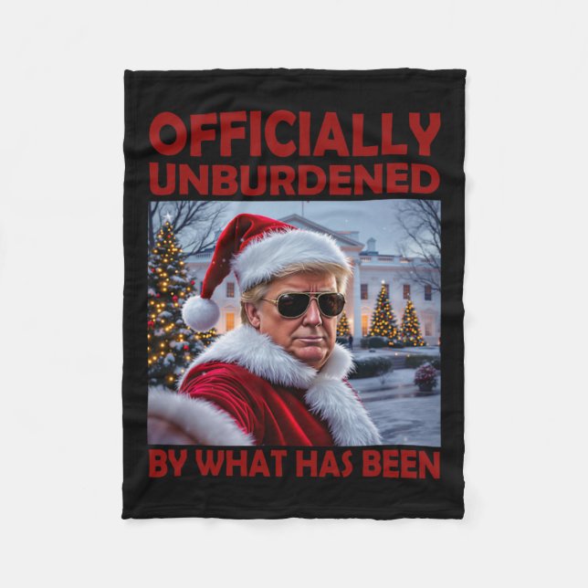 Officially Unburdened By What Has Been Trump Victo Fleece Blanket (Front)