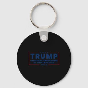 Officially Unburdened By What Has Been Trump Victo Keychain