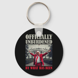 Officially Unburdened By What Has Been Trump Victo Keychain