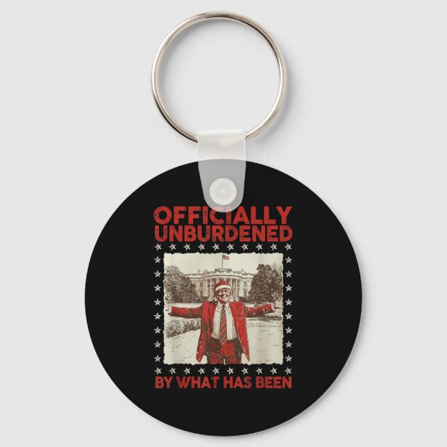 Officially Unburdened By What Has Been Trump Victo Keychain (Front)