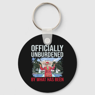 Officially Unburdened By What Has Been Trump Victo Keychain