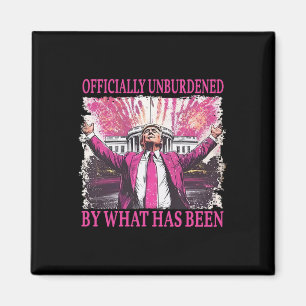 Officially Unburdened By What Has Been Trump Victo Magnet