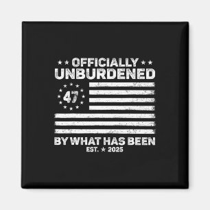 Officially Unburdened By What Has Been Trump Victo Magnet