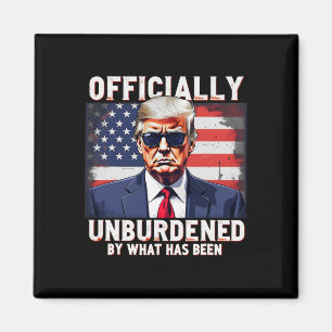 Officially Unburdened By What Has Been Trump Victo Magnet