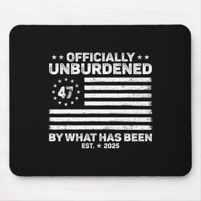 Officially Unburdened By What Has Been Trump Victo Mouse Pad (Front)